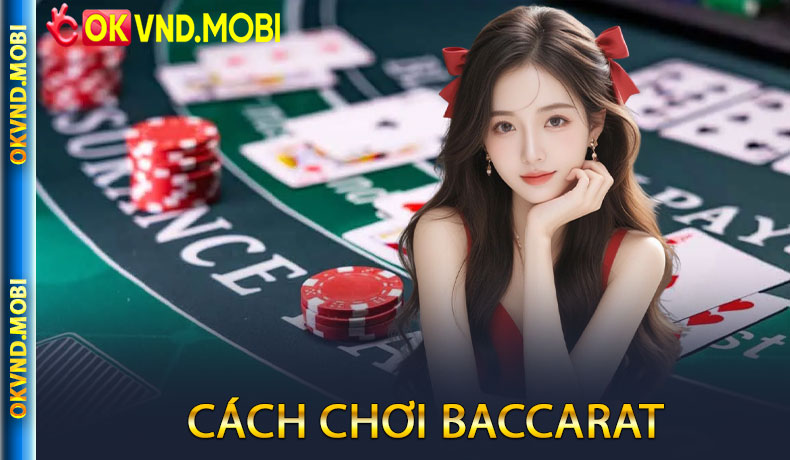 Cách Chơi Baccarat